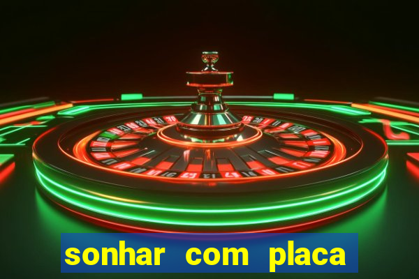 sonhar com placa de carro